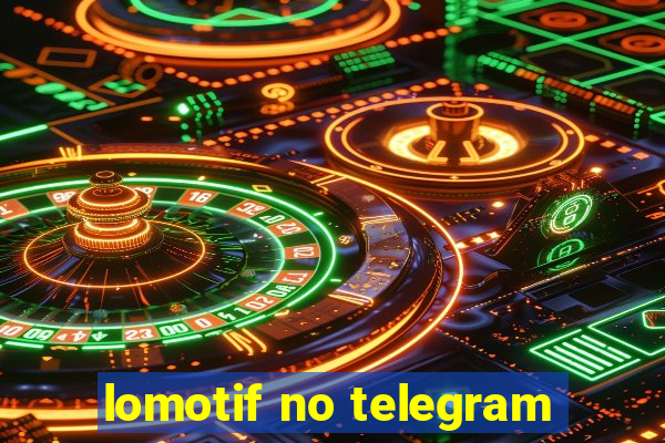 lomotif no telegram